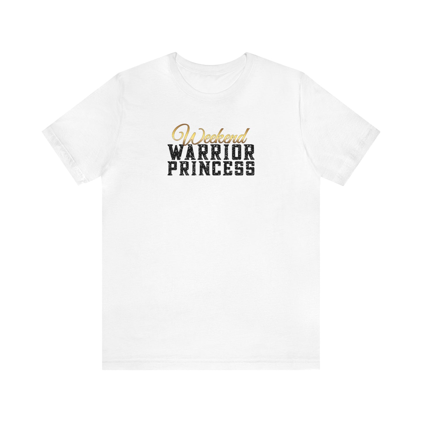 Weekend Warrior Princess Unisex Jersey Short Sleeve Tee gift for Friend