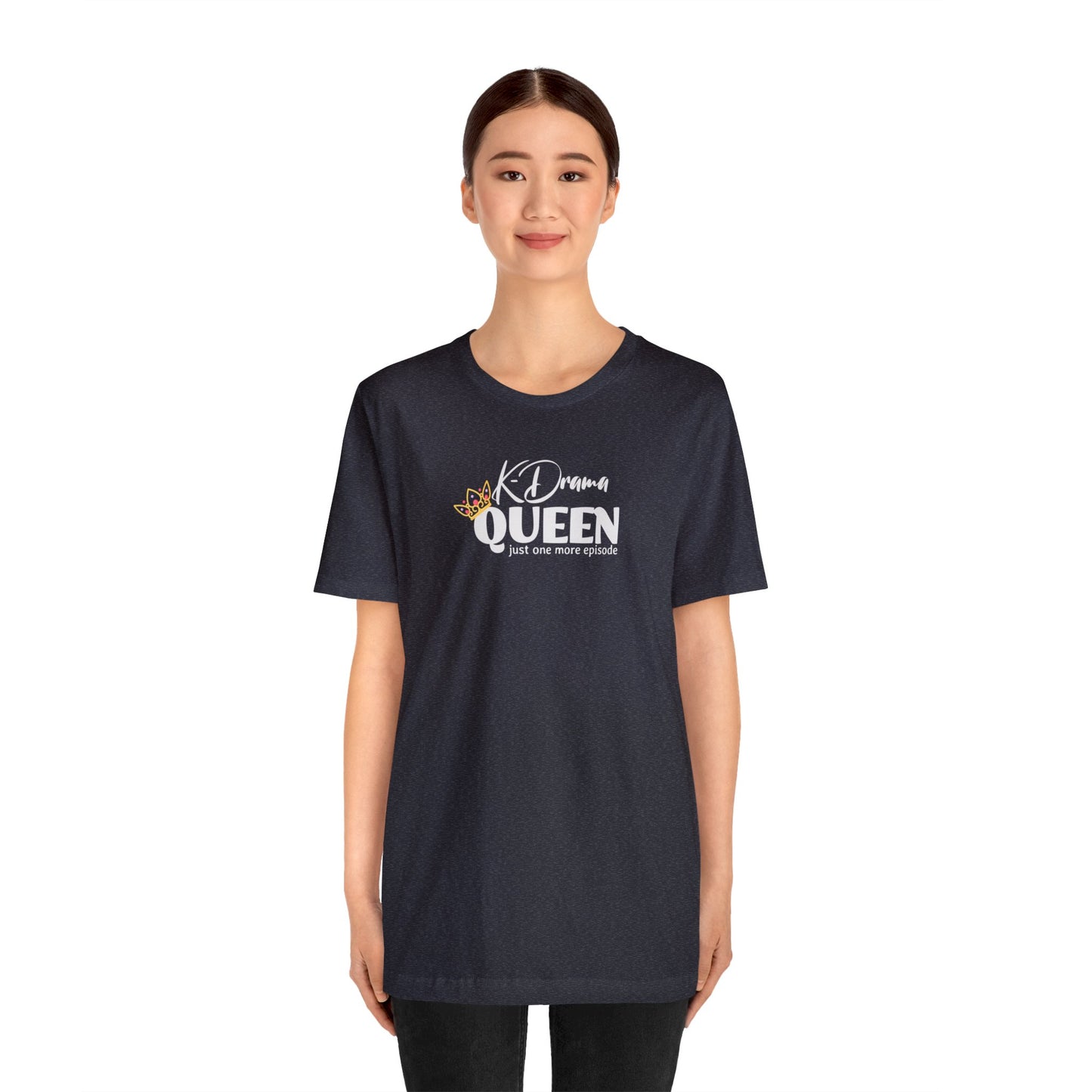 K-Drama Queen Unisex Jersey Short Sleeve Tee, Gift for mom, gift for friend, Korean drama, binge-watching tee, K-beauty, K-entertainment