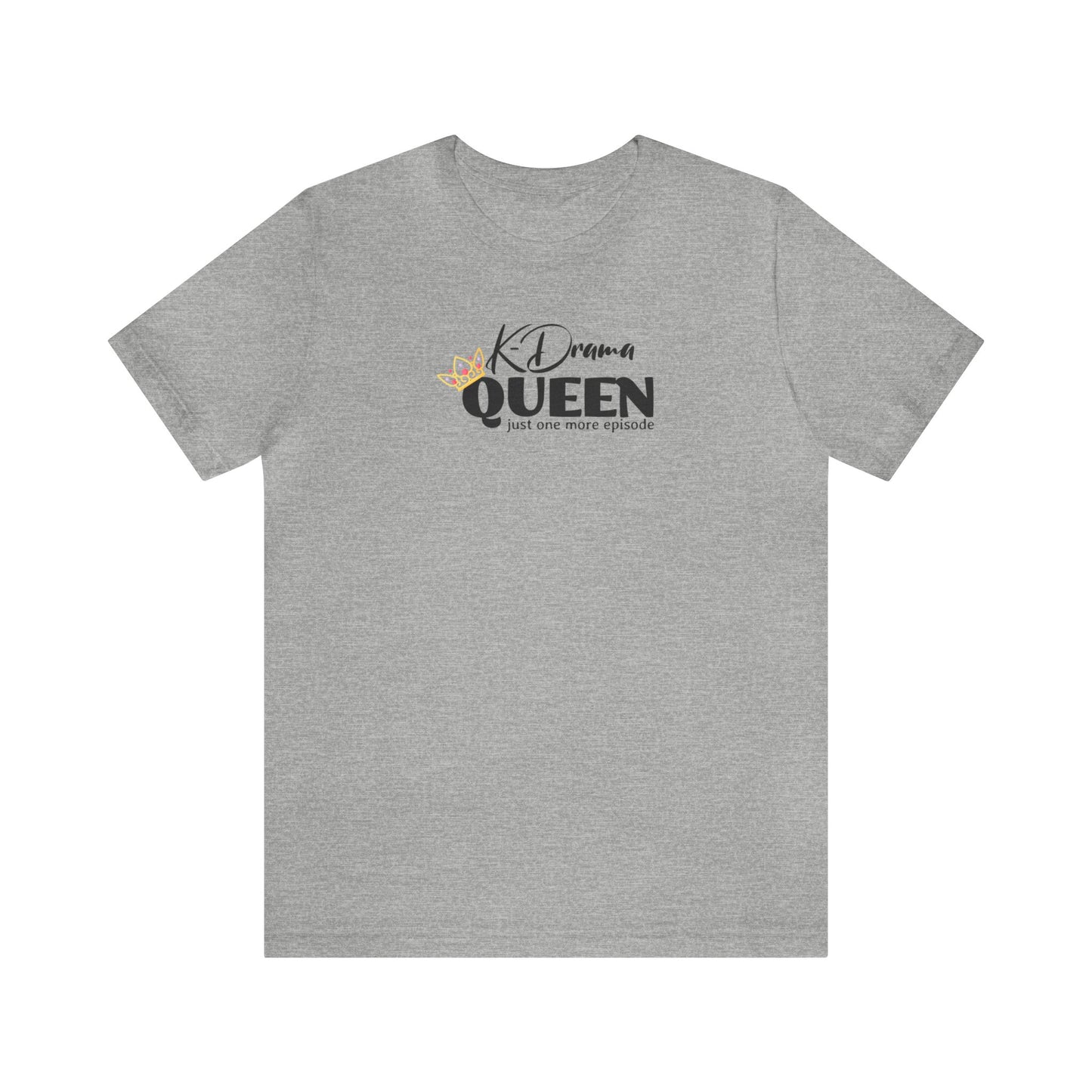 K-Drama Queen Unisex Jersey Short Sleeve Tee, Gift for mom, gift for friend, Korean drama, binge-watching tee, K-beauty, K-entertainment