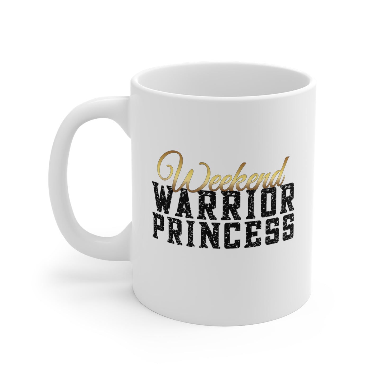 Weekend Warrior Princess Mug 11oz