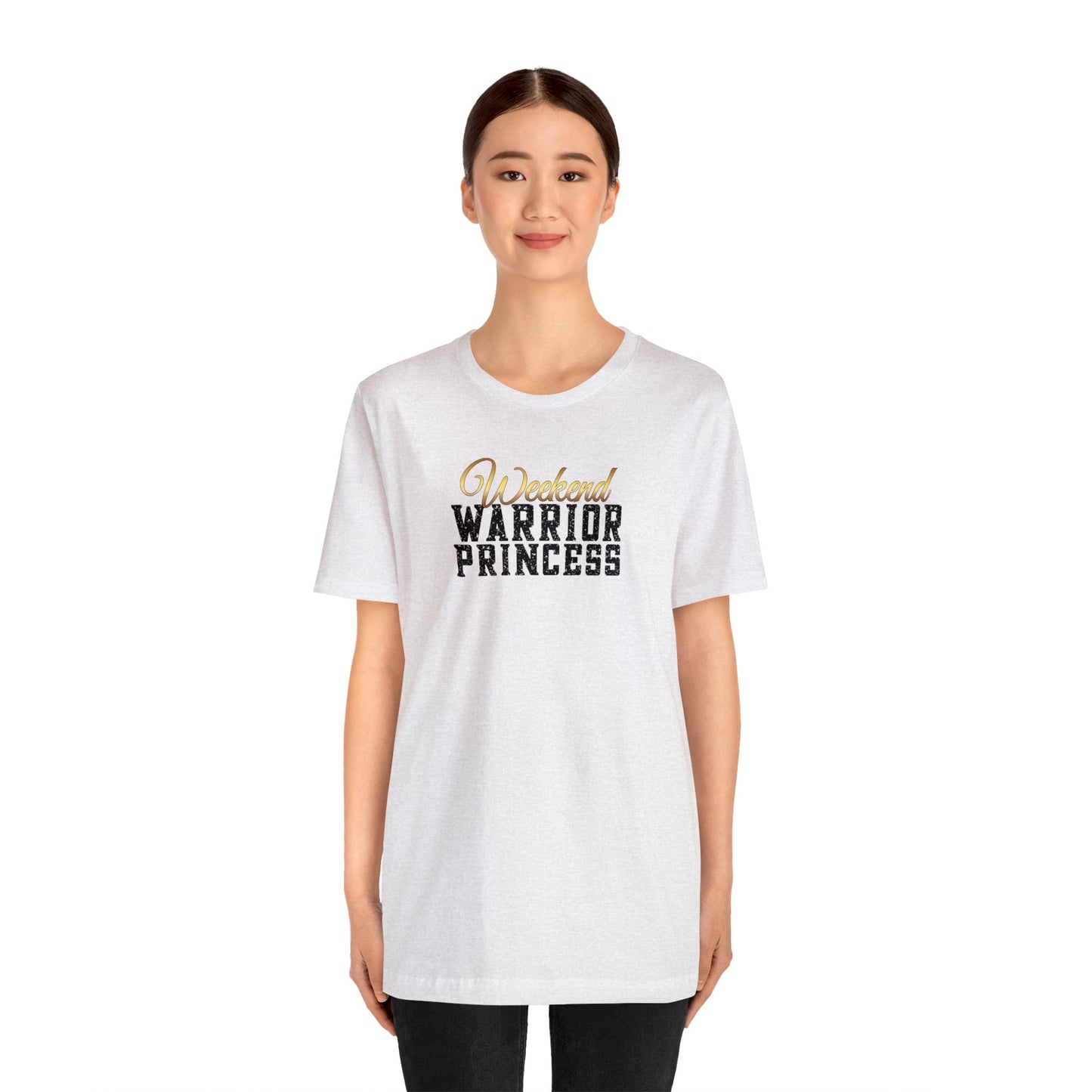 Weekend Warrior Princess Unisex Jersey Short Sleeve Tee gift for Friend