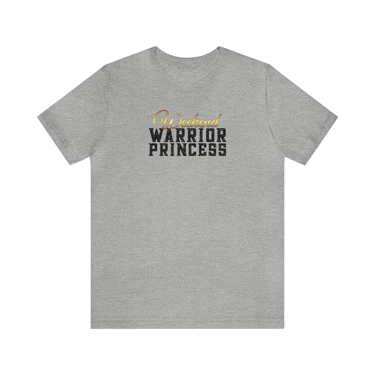 Weekend Warrior Princess Unisex Jersey Short Sleeve Tee gift for Friend