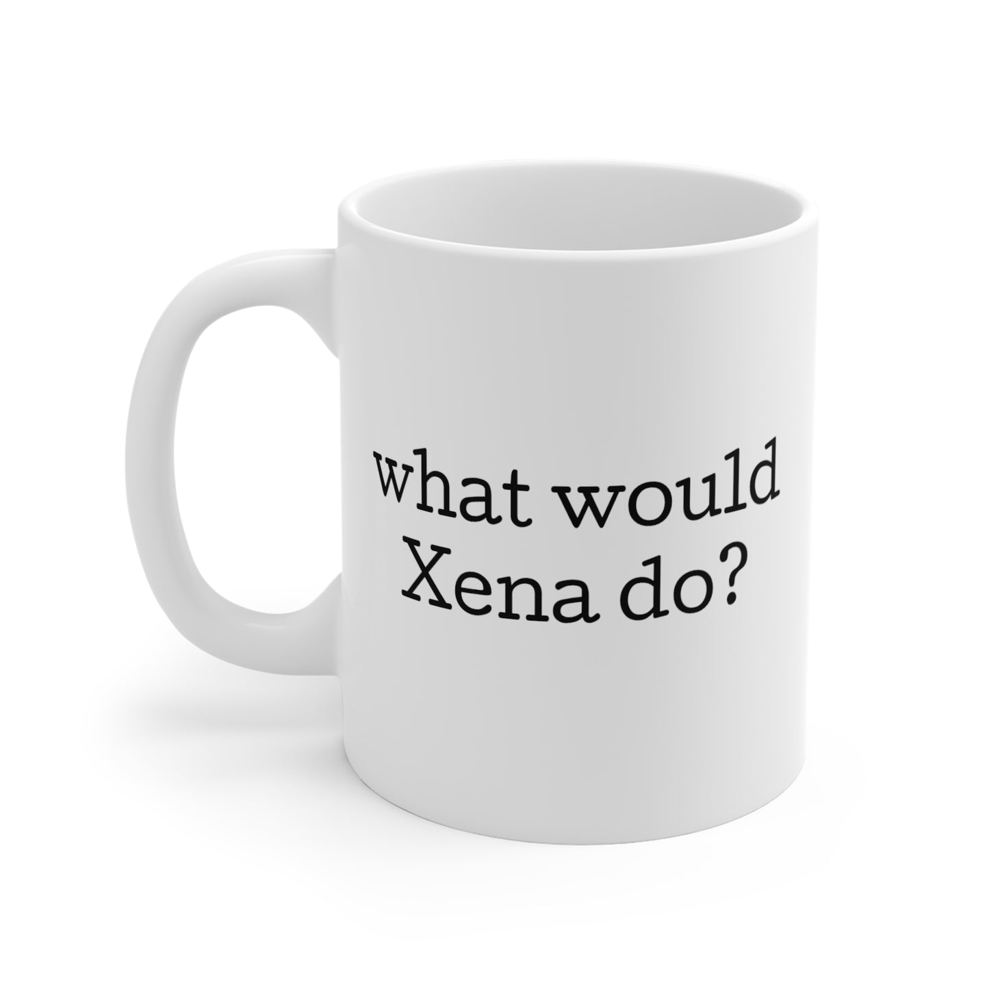 Warrior Princess Mug for Xena Fan 11oz. What Would Xena Do?